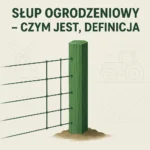 Słup ogrodzeniowy – czym jest, definicja